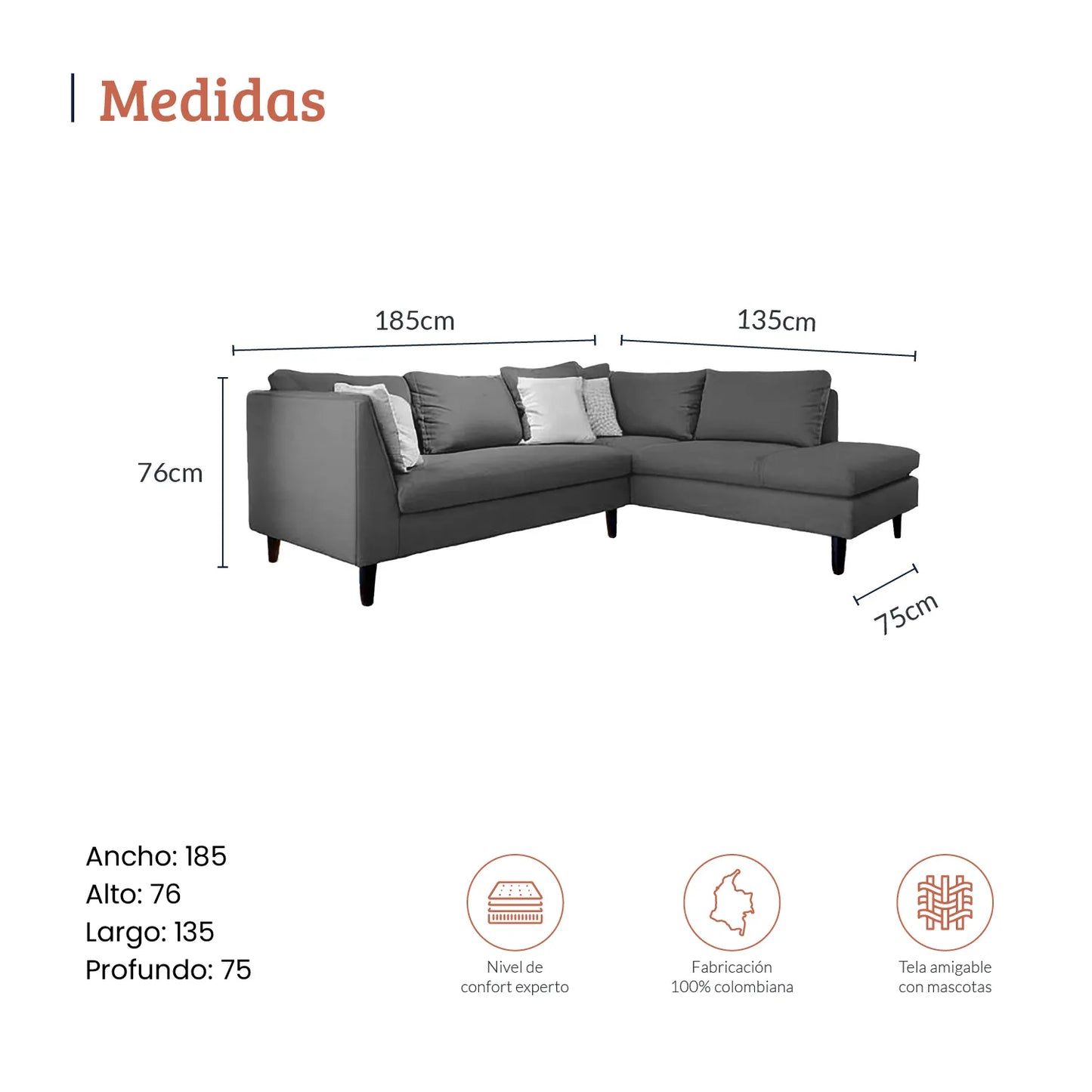Diagrama con medidas de sala en L izquierda cuatro puestos, en tela gris, ideal para espacios residenciales, alto 76cm ancho sofá 185cm ancho chaise 135cm profundo 75cm, nivel de confort experto, fabricación 100% colombiana y tela amigable con mascotas - All Star muebles Colombia